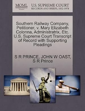 Seller image for Southern Railway Company, Petitioner, V. Mary Elizabeth Colonna, Administratrix, Etc. U.S. Supreme Court Transcript of Record with Supporting Pleading (Paperback or Softback) for sale by BargainBookStores