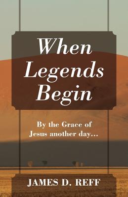 Imagen del vendedor de When Legends Begin: By the Grace of Jesus another day. (Paperback or Softback) a la venta por BargainBookStores
