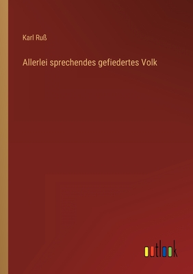 Imagen del vendedor de Allerlei sprechendes gefiedertes Volk (Paperback or Softback) a la venta por BargainBookStores