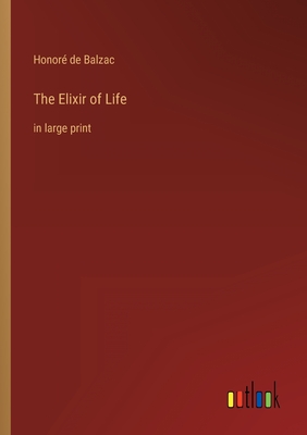 Imagen del vendedor de The Elixir of Life: in large print (Paperback or Softback) a la venta por BargainBookStores