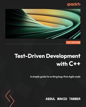 Immagine del venditore per Test-Driven Development with C++: A simple guide to writing bug-free Agile code (Paperback or Softback) venduto da BargainBookStores