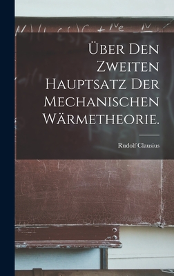 Bild des Verkufers fr �ber den Zweiten Hauptsatz der Mechanischen W�rmetheorie. (Hardback or Cased Book) zum Verkauf von BargainBookStores