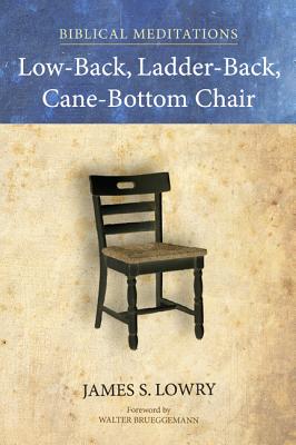 Immagine del venditore per Low-Back, Ladder-Back, Cane-Bottom Chair: Biblical Meditations (Paperback or Softback) venduto da BargainBookStores