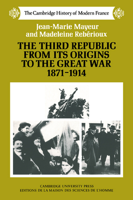 Image du vendeur pour The Third Republic from Its Origins to the Great War, 1871-1914 (Paperback or Softback) mis en vente par BargainBookStores