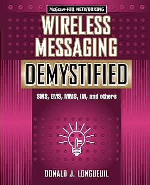 Immagine del venditore per Wireless Messaging Demystified: SMS, EMS, Mms, Im, and Others (Paperback or Softback) venduto da BargainBookStores