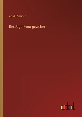 Imagen del vendedor de Die Jagd-Feuergewehre (Paperback or Softback) a la venta por BargainBookStores