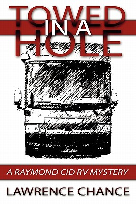 Seller image for Towed In A Hole: A Raymond Cid RV Mystery (Paperback or Softback) for sale by BargainBookStores