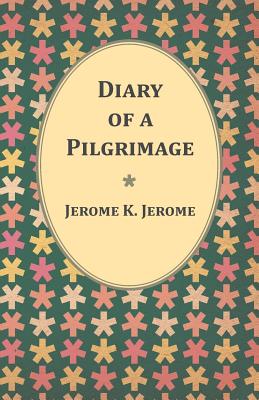 Seller image for Diary of a Pilgrimage (Paperback or Softback) for sale by BargainBookStores