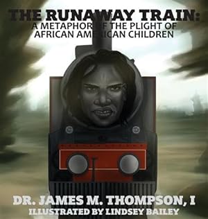 Seller image for The Runaway Train: A Metaphor of the Plight of African American Children for sale by GreatBookPrices