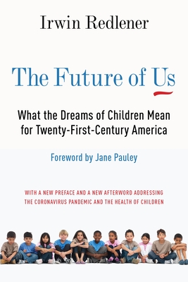Seller image for The Future of Us: What the Dreams of Children Mean for Twenty-First-Century America (Paperback or Softback) for sale by BargainBookStores