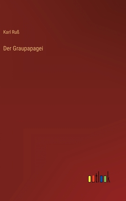 Seller image for Der Graupapagei (Hardback or Cased Book) for sale by BargainBookStores