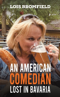 Seller image for An American Comedian Lost In Bavaria (Paperback or Softback) for sale by BargainBookStores