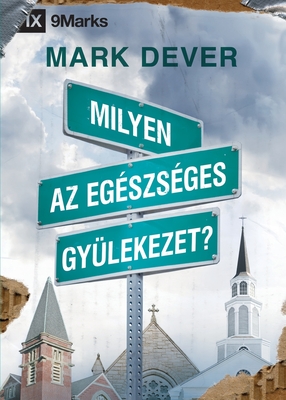Immagine del venditore per Milyen az eg�szs�ges gy�lekezet? (What Is a Healthy Church?) (Hungarian) (Paperback or Softback) venduto da BargainBookStores