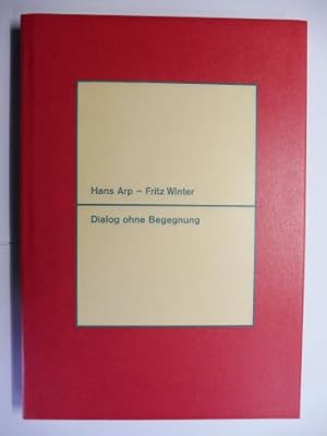 Bild des Verkufers fr Hans Arp - Fritz Winter. Dialog ohne Begegnung *. zum Verkauf von Antiquariat am Ungererbad-Wilfrid Robin