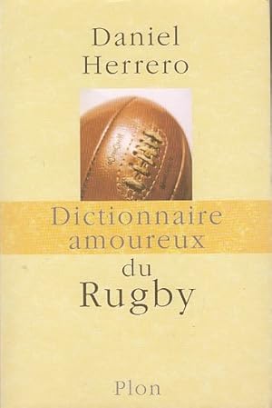 Bild des Verkufers fr DICTIONNAIRE AMOUREUX DU RUGBY. zum Verkauf von Jacques AUDEBERT