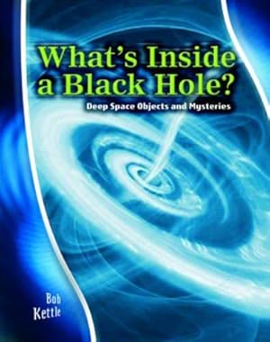 Bild des Verkufers fr What's Inside a Black Hole?: Deep Space Objects and Mysteries (Stargazers' Guides) zum Verkauf von WeBuyBooks