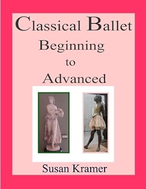 Imagen del vendedor de Classical Ballet Beginning to Advanced (Paperback or Softback) a la venta por BargainBookStores