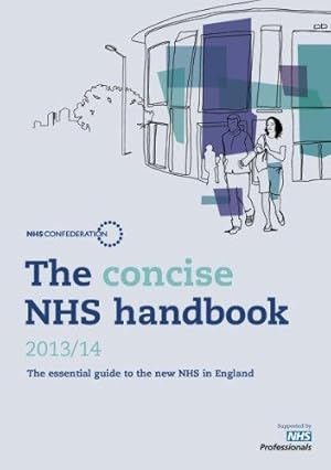 Bild des Verkufers fr The concise NHS handbook 2013/14 zum Verkauf von WeBuyBooks