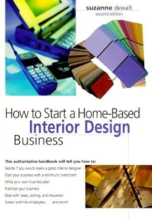 Image du vendeur pour How to Start a Home-Based Interior Design Business mis en vente par WeBuyBooks
