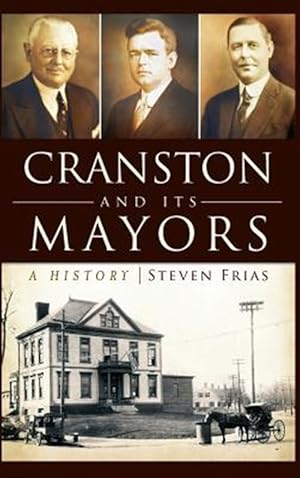 Imagen del vendedor de Cranston and Its Mayors: A History a la venta por GreatBookPrices