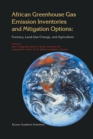 Seller image for African Greenhouse Gas Emission Inventories and Mitigation Options : Forestry, Land-use Change, and Agriculture: Johannesburg, South Africa 29 May - June 1995 for sale by GreatBookPrices