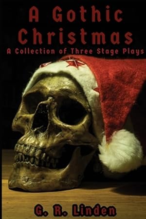 Image du vendeur pour A Gothic Christmas: A Collection of Three Stage Plays mis en vente par GreatBookPrices