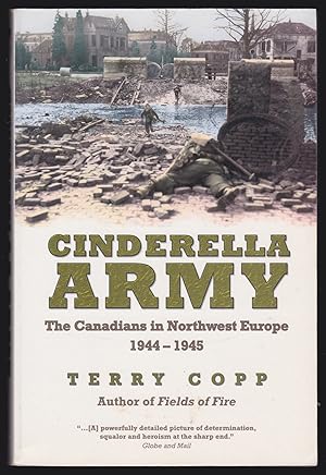 Cinderella Army: The Canadians in Northwest Europe, 1944-1945