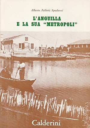 L'anguilla e la sua "Metropoli" (dai manoscritti di Arturo Bellini)