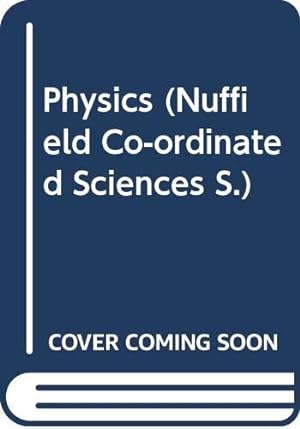 Seller image for Physics (Nuffield Co-ordinated Sciences S.) for sale by WeBuyBooks