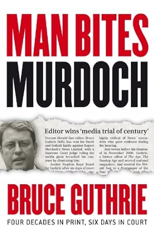 Bild des Verkufers fr Man Bites Murdoch: Four Decades in Print, Six Days in Court zum Verkauf von WeBuyBooks