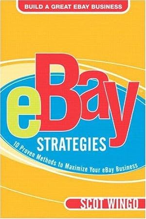 Image du vendeur pour eBay? Strategies: 10 Proven Methods to Maximize Your eBay Business mis en vente par WeBuyBooks