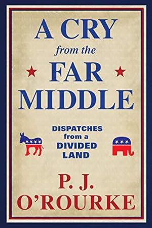 Seller image for A Cry From the Far Middle: Dispatches from a Divided Land for sale by WeBuyBooks