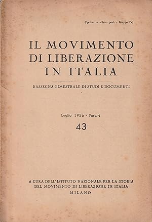 Il Movimento di Liberazione in Italia. Rassegna bimestrale di Studi e documenti n.43 - Luglio 1956