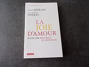 Seller image for LA JOIE D'AMOUR. Pour une rotique du bonheur for sale by occasion de lire