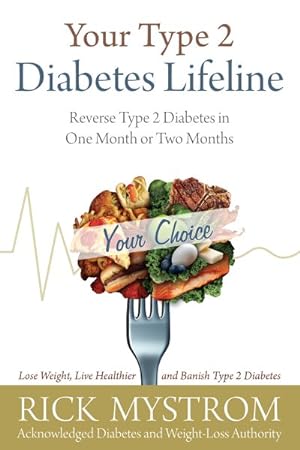 Imagen del vendedor de Your Type 2 Diabetes Lifeline : Reverse Type 2 Diabetes in One Month or Two Months a la venta por GreatBookPrices