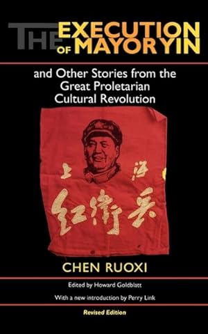 Immagine del venditore per Execution of Mayor Yin and Other Stories from the Great Proletarian Cultural Revolution venduto da GreatBookPrices