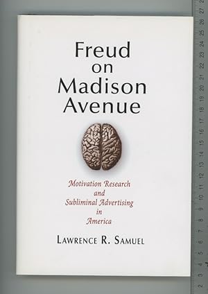 Seller image for Freud on Madison Avenue: Motivation Research and Subliminal Advertising in America for sale by Joe Orlik Books