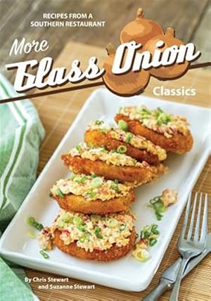 Immagine del venditore per More Glass Onion Classics : Recipes from a Southern Restaurant venduto da GreatBookPrices