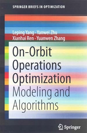 Bild des Verkufers fr On-Orbit Operations Optimization : Modeling and Algorithms zum Verkauf von GreatBookPrices
