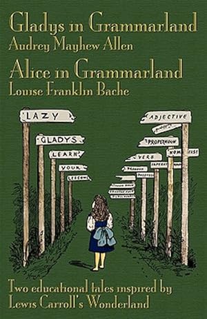 Immagine del venditore per Gladys In Grammarland And Alice In Grammarland venduto da GreatBookPrices