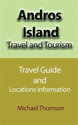 Seller image for Andros Island Travel and Tourism: Travel Guide and Locations information for sale by GreatBookPrices