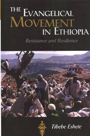 Bild des Verkufers fr Evangelical Movement in Ethiopia : Resistance and Resilience zum Verkauf von GreatBookPricesUK