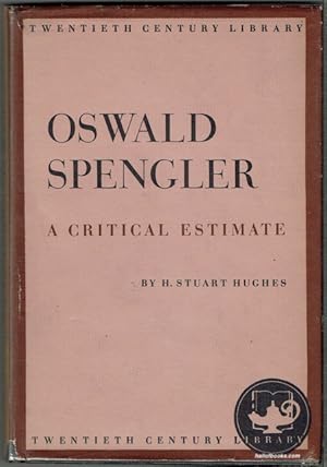 Oswald Spengler: A Critical Estimate