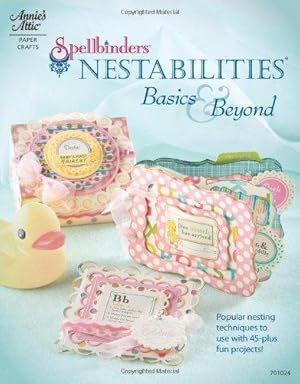 Bild des Verkufers fr Spellbinders Nestabilities: Basics & Beyond (Annie's Attic: Paper Crafts) zum Verkauf von WeBuyBooks