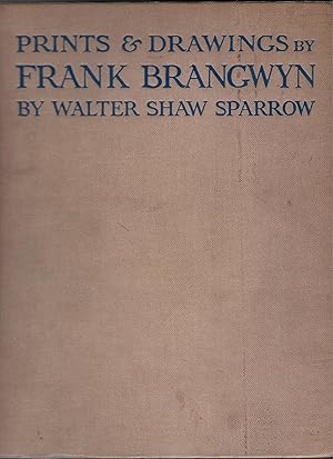 Prints & Drawings by Frank Brangwyn, with some other Phases of His Art.