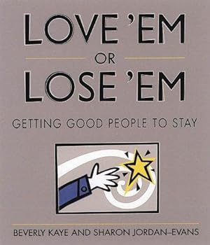Seller image for Love 'Em or Lose 'Em: Getting Good People to Stay for sale by WeBuyBooks