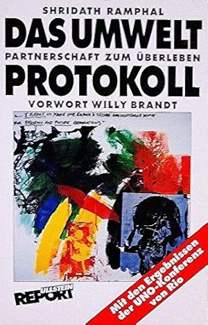 Seller image for Das Umwelt-Protokoll : Partnerschaft zum berleben. Vorw. v. Willy Brandt. (Ulls for sale by Die Buchgeister