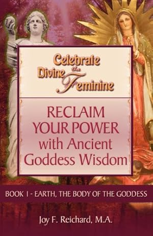 Imagen del vendedor de Celebrate the Divine Feminine: Reclaim Your Power with Ancient Goddess Wisdom a la venta por WeBuyBooks