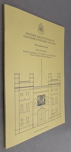 Bild des Verkufers fr Historic Architecture of Chatham Dockyard, 1700-1850 zum Verkauf von Baggins Book Bazaar Ltd
