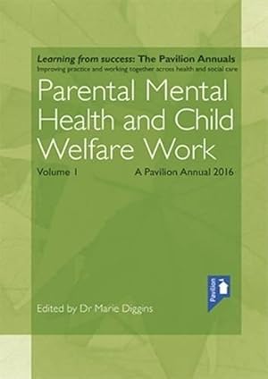 Seller image for Parental Mental Health and Child Welfare Work: Volume 1 for sale by WeBuyBooks